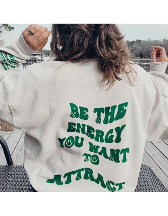 Be The Energy You Want To Attract Printed Women's Casual Sweatshirt