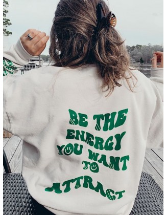 Be The Energy You Want To Attract Printed Women's Casual Sweatshirt
